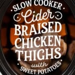 Text Box: Slow Cooker Cider Braised Chicken Thighs with Sweet Potatoes over a crockpot