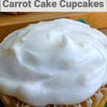 close up cream cheese frosted carrot cake cupcake with text box overlay for pinterest pin