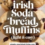 close up of Irish soda bread muffins with text overlay for Pinterest PIN