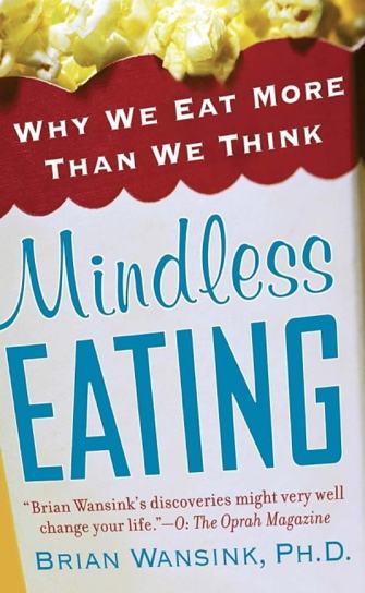 Mindless Eating - Change The Way You Think About Food and Healthy Forever