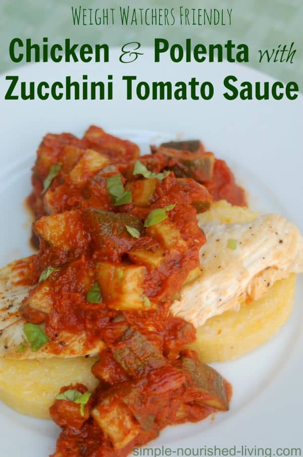Weight Watchers Chicken and Polenta with Zucchini Tomato Sauce