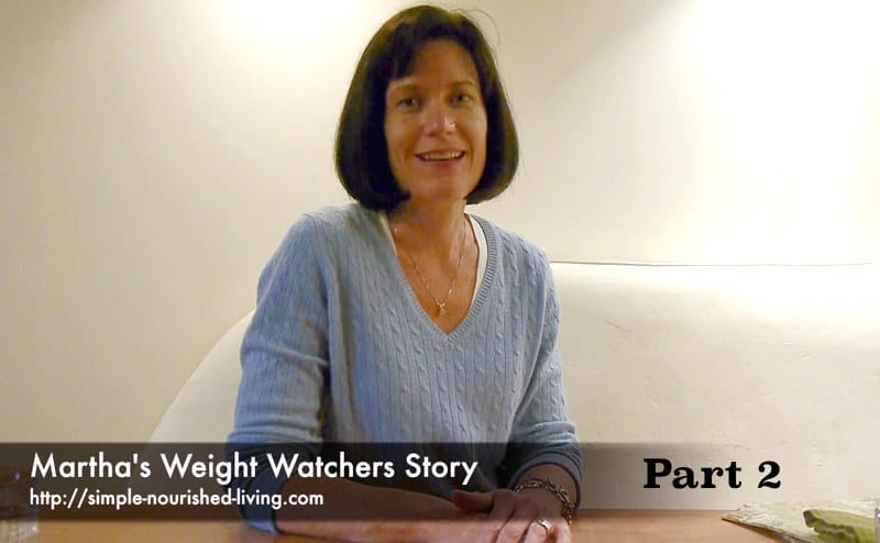 Martha McKinnon's Weight Watchers Story on Simple Nourished Living: Part 2