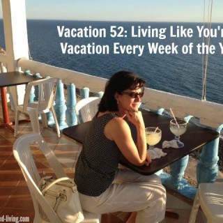 My Vacation 52 Project: Living Like You're on Vacation Every Week of the Year
