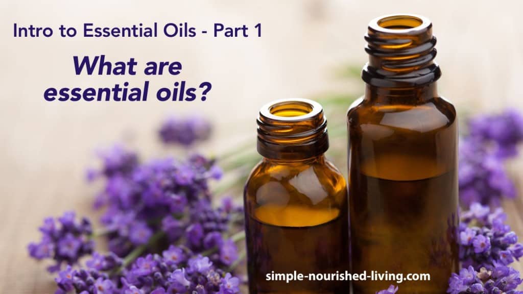 Essential Oils and Their Uses • Simple Nourished Living