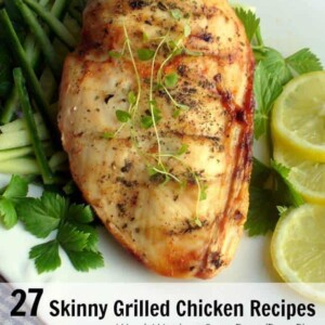 27 Recipes for Skinny Grilled Chicken with Weight Watchers PointsPlus and SmartPoints Values