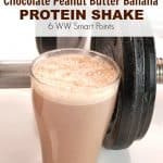 Weight Watchers Friendly Chocolate Peanut Butter Banana Protein Shake - 6 SmartPoints