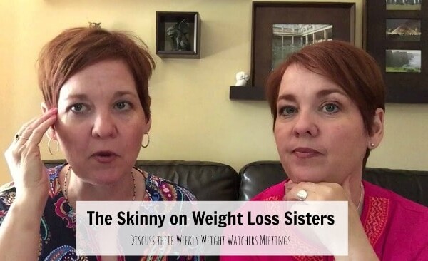 skinny on weight loss sisters weekly weight watchers meeting followup