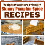food photo collage featuring pumpkin fluff, bundt cake, no bake cheesecake, parfait, impossible pie with Text Box: WW Friendly Skinny Pumpkin Spice Recipes