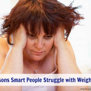 Smart People Struggle with Weight Loss