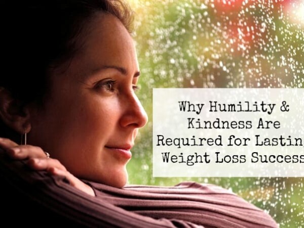 humility and kindness lasting weight loss success