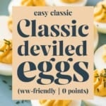 platter of deviled eggs background. Text Box Foreground: Easy Classic Deviled Eggs (WW Friendly | 0 Points) for Pinterest PIN