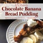 Chocolate Banana Bread Pudding near slice of bread pudding on small plate with fresh banana slices.