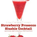 Frozen strawberry prosecco slushie cocktail in champagne flute garnished with fresh strawberries.