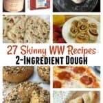 27 Skinny WW 2 & 3-Ingredient Dough Recipes
