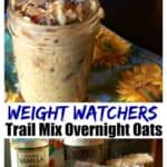 2 frame photo collage with text box for Pinterest pin. Top frame a small jelly jar filled with trail mix overnight oats. Bottom frame the ingredients