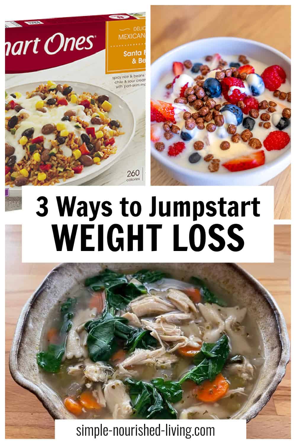 3 frame photo collage: Smart Ones Meal, Bowl of Cereal, Bowl of Soup with Text Box Overlay: 3 Ways to Jumpstart Weight Loss