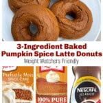 4 baked pumpkin spice donuts white plate above. Cake mix, canned pumpkin, instant coffee below with text box: 2-ingredient pumpkin spice latte donuts