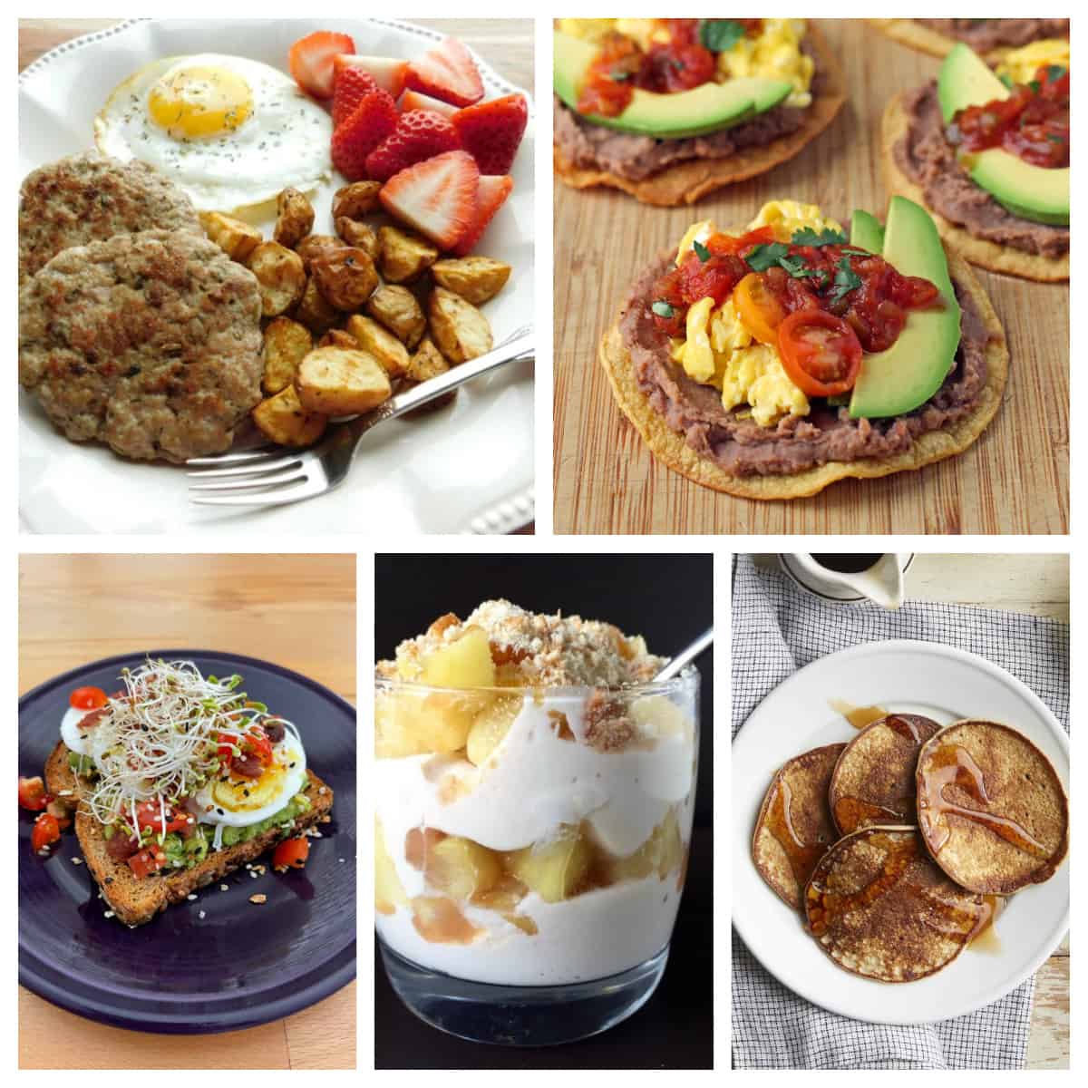 Collage of 5 Food Photos Pancakes, Apple Yogurt Parfait, Avocado Egg Toast, Breakfast Tostadas, Breakfast Sausage Patties with Hashbrowns, Egg and Strawberries