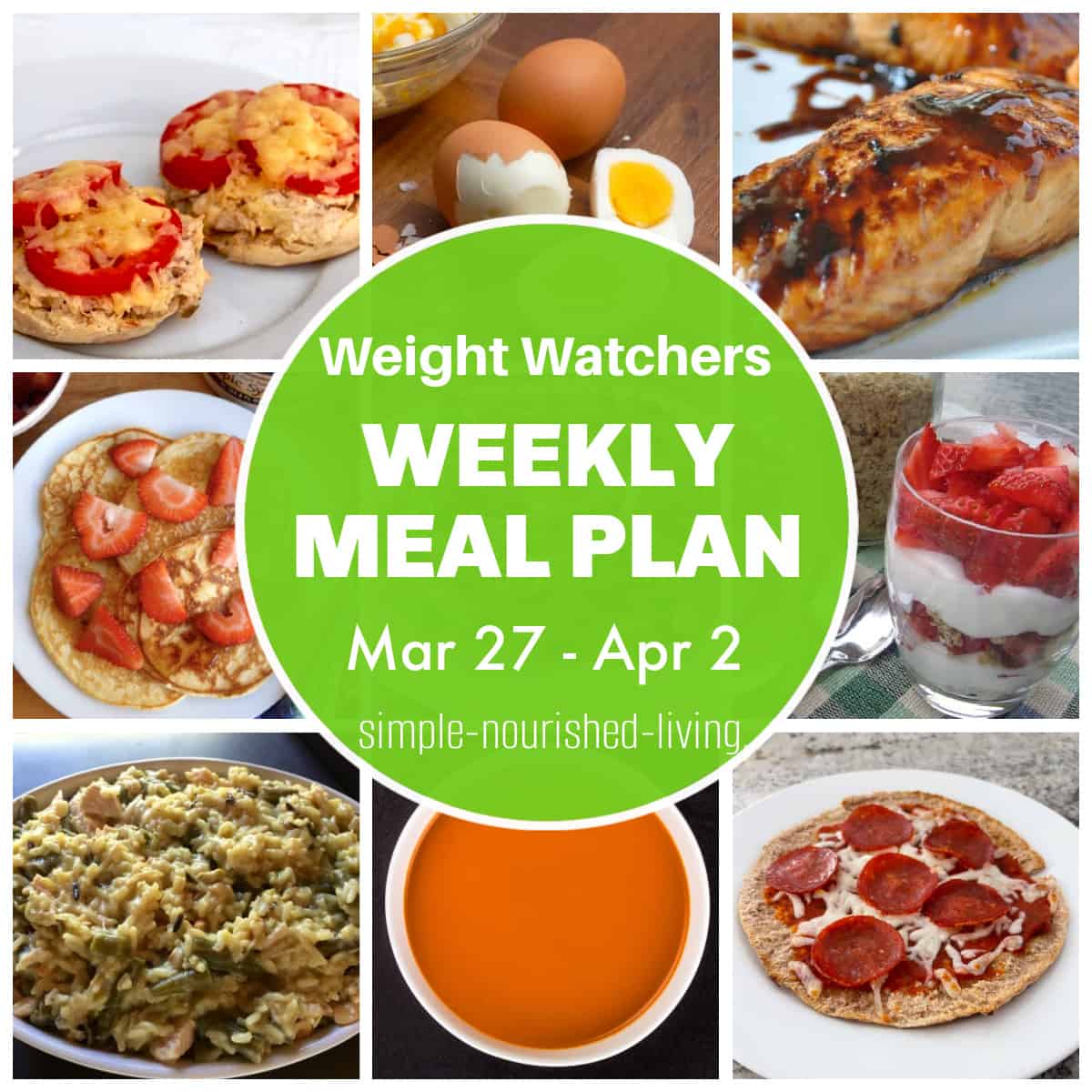 9 frame food collage with english muffin tuna melts, hard boiled eggs, glazed salmon fillet, cottage cheese pancakes topped with strawberries, strawberry yogurt partait, chicken rice casserole, tomato soup, pepperoni pita pizza with round green text box: Weight Watchers Weekly Meal Plan Mar 27 - Apr 2