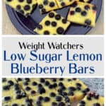 Photo Collage: lemon blueberry bars on blue plate and on cutting board with text box: Weight Watchers Low Sugar Blueberry Lemon Bars