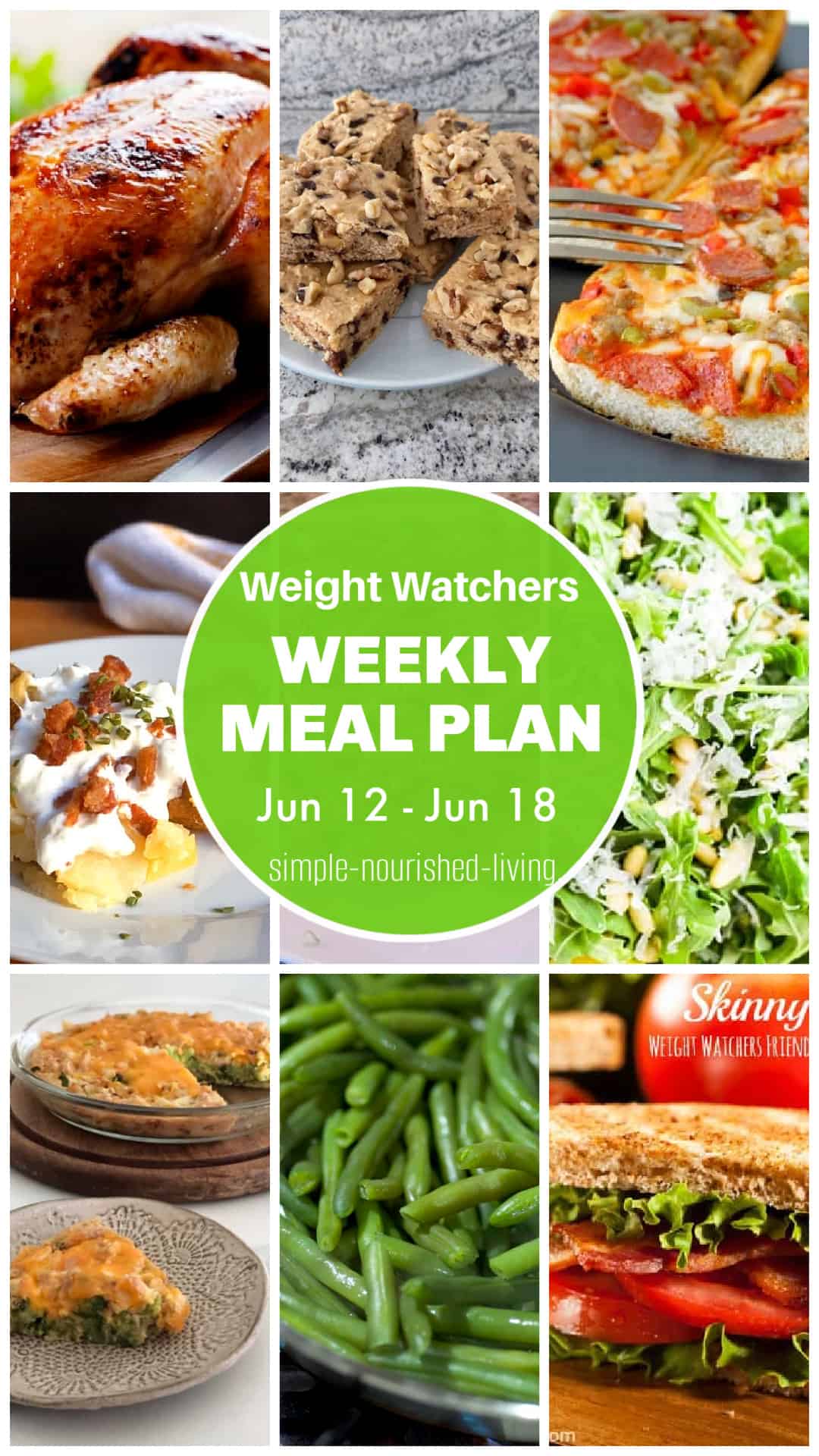 9 Frame Food Collage featuring: rotisserie chicken, chocolate chip kodiak snack cake, baked potato, simple green salad, impossible chicken broccoli pie, green beans, BLT with green round text box overlay: Weight Watchers Weekly Meal Plan 6/12 - 6/18