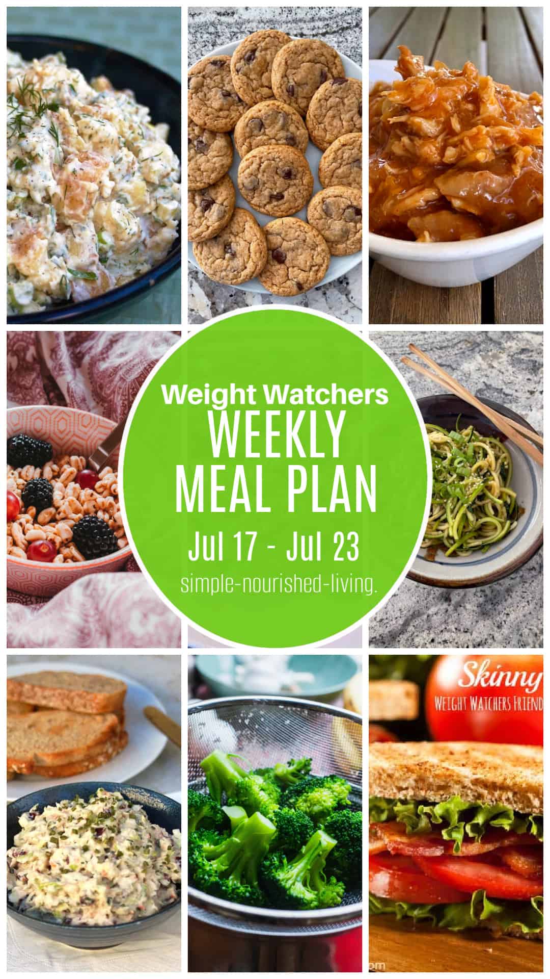 9 frame collage: dil potato salad, peanut butter chocolate chip cookies on a white plate, white bowl of shredded honey sriarcha chicken, bowl of cereal with fruit, cold sesame zucchini noodles, blue pottery bowl with crunchy tuna salad with toast behind, bowl of steamed broccoli, half BLT Round Green Text Box Overlay: Weight Watchers Weekly Meal Plan July 17 - July23