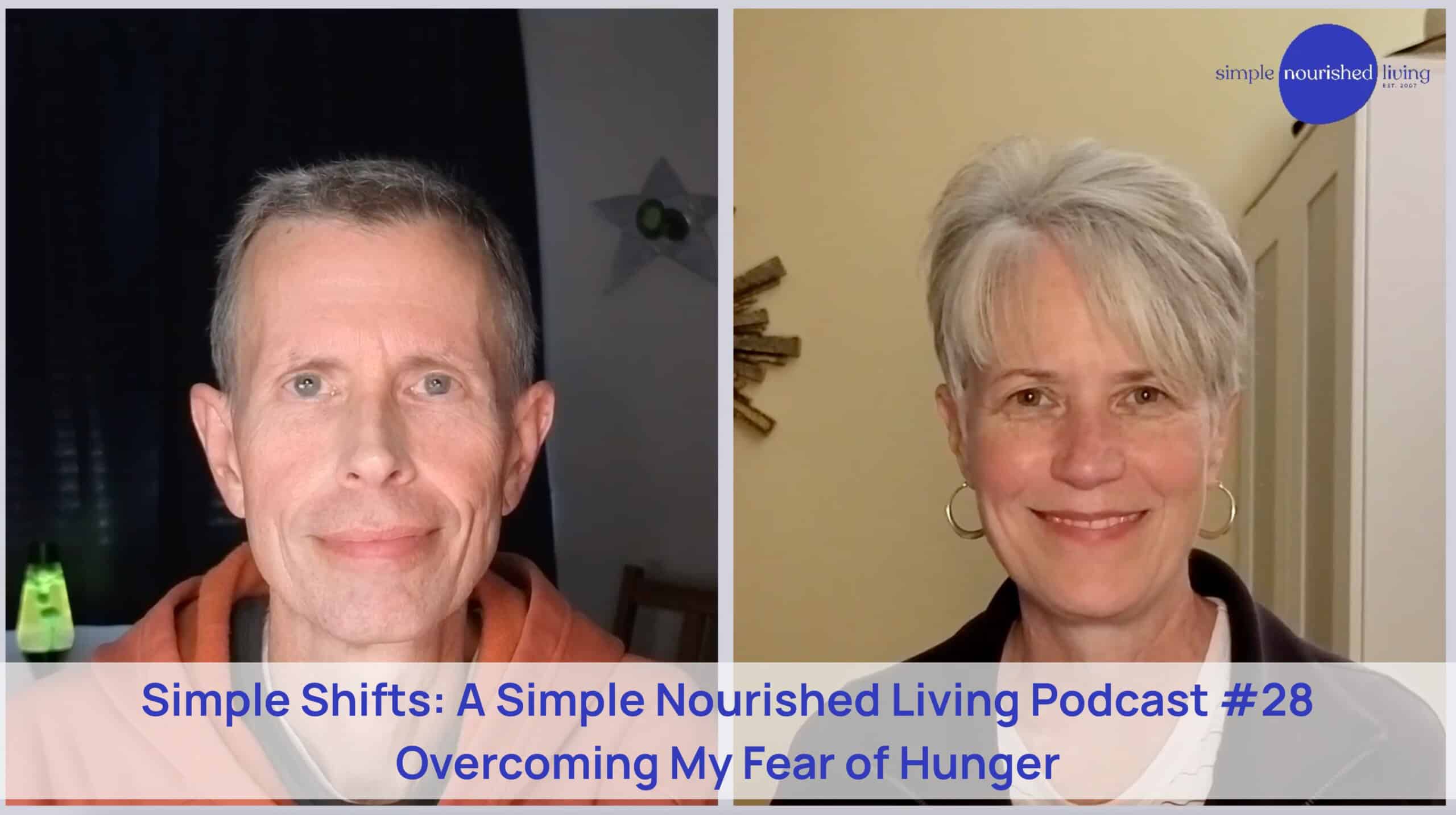 Simple Shifts Podcast: Overcoming My Fear of Hunger • Simple Nourished ...