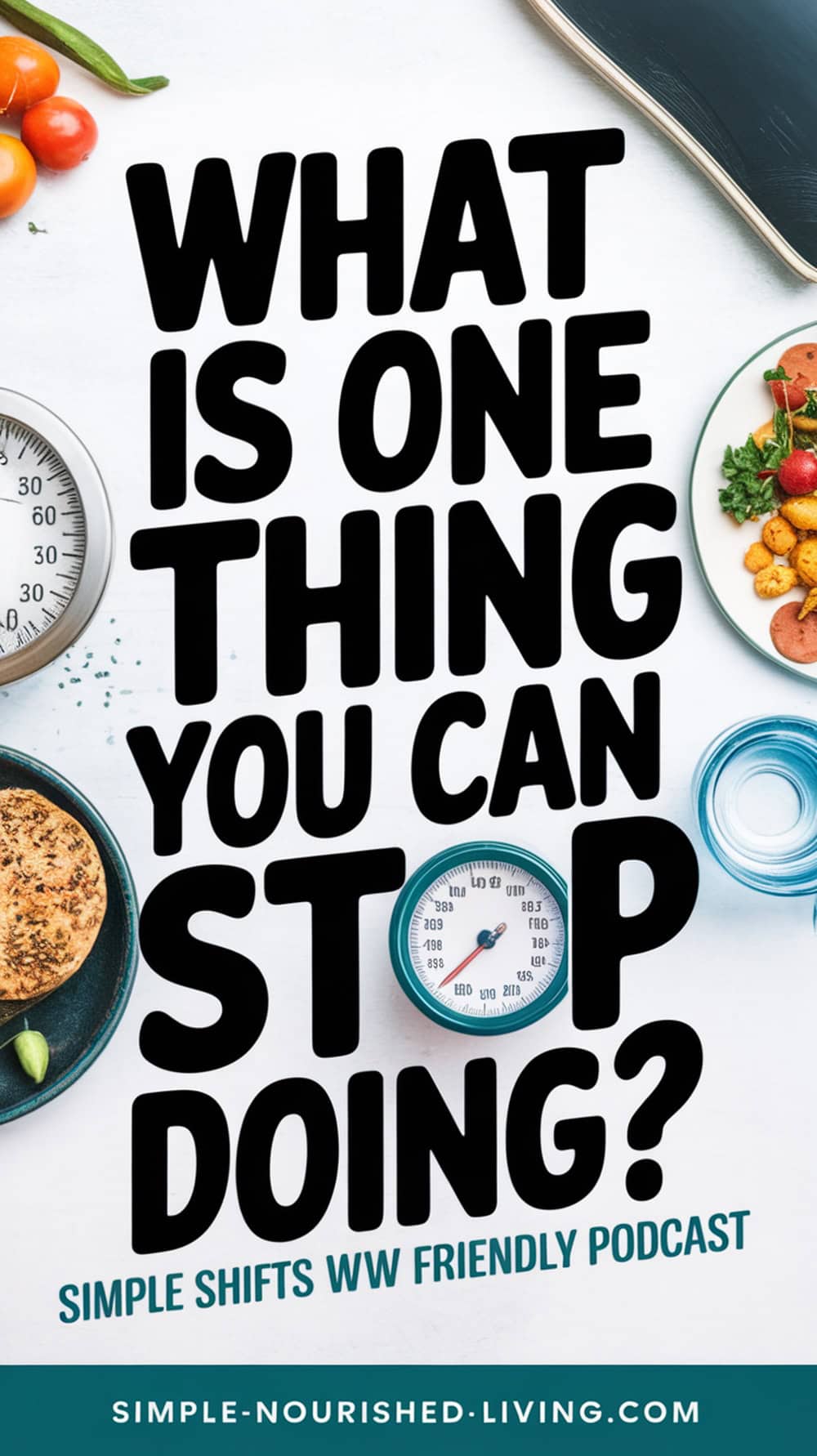 Text Box: What is One Thing You Can Stop Doing? for Pinterest Pin